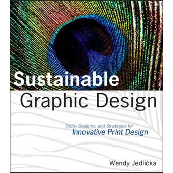 Sustainable Graphic Design - Tools, Systems and Strategies for Innovative Print Design - Paperback - 2010 - 1