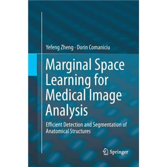 Marginal Space Learning For Medical Image Analysis - 1