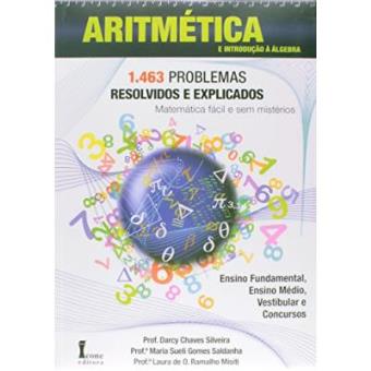 Aritmética E Introdução À Álgebra. 1.463 Problemas Resolvidos E Explicados - 1