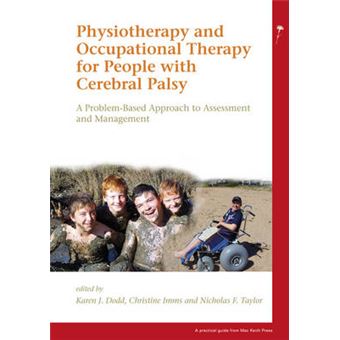 Physiotherapy and Occupational Therapy for People with Cerebral Palsy - A Problem-Based Approach to Assessment and Management - Paperback - 2010 - 1