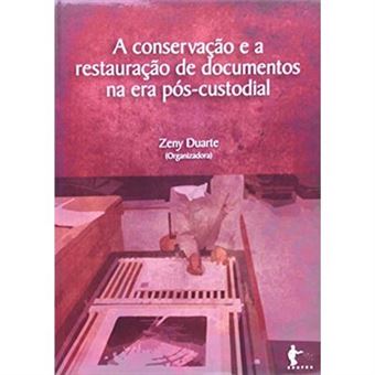 A Conservação E A Restauração De Documentos Na Era Pós-Custodial - 1
