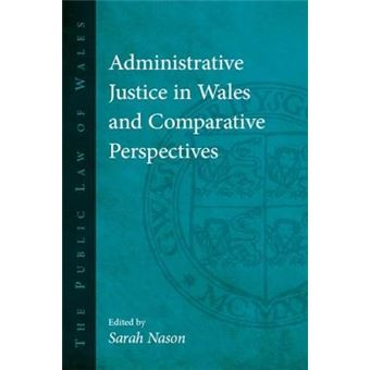 Administrative Justice In Wales And Comparative Perspectives The Public Law Of Wales - 1