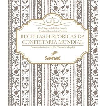 Receitas Históricas da Confeitaria Mundial - 1
