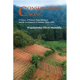 Conservation Song - A History of Peasant - State Relations and the Environment in Malawi, 1860 - 2000 - Paperback - 2013 - 1