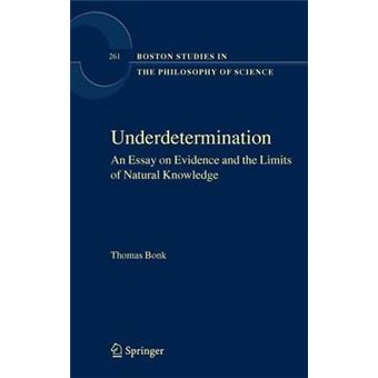 Underdetermination - An Essay on Evidence and the Limits of Natural Knowledge - Book - 2008 - 1