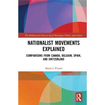 Nationalist Movements Explained Comparisons From Canada, Belgium, Spain, And Switzerland The Mobilization Series On Social Movements, Protest, And Culture - 1