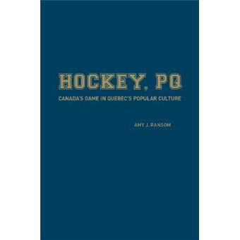 Hockey, PQ : Canada's Game in Quebec's Popular Culture - 1