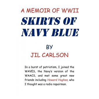 Skirts of Navy Blue - A Memoir of World War II - Paperback / softback - 2012 - 1