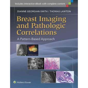 Breast Imaging and Pathologic Correlations - A Pattern-Based Approach - Hardback - 2014 - 1