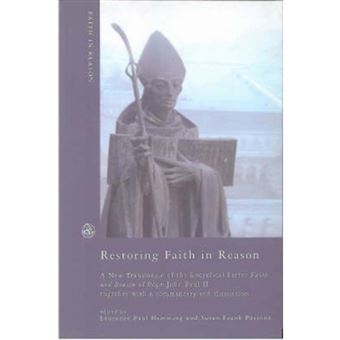 Restoring Faith in Reason - A New Translation of the Encyclical Letter of Pope John Paul II - Paperback - 2002 - 1