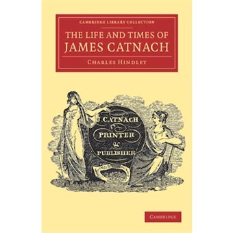 The Life and Times of James Catnach, (late of Seven Dials), Ballad Monger - Paperback - 2011 - 1