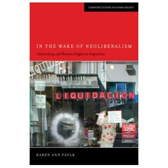 In The Wake Of Neoliberalism By Karen Ann Faulk - 1