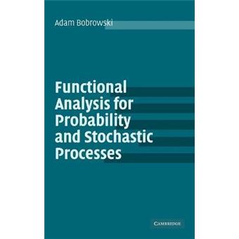 Functional Analysis for Probability and Stochastic Processes : An Introduction - 1