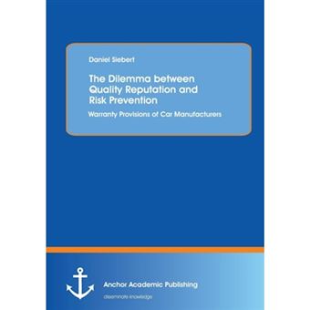 The Dilemma Between Quality Reputation and Risk Prevention - Warranty Provisions of Car Manufacturers - Paperback / softback - 2014 - 1