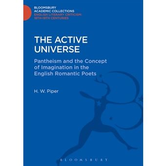 The Active Universe - Pantheism and the Concept of Imagination in the English Romantic Poets - Hardback - 2013 - 1