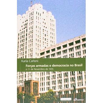 Forças Armadas e Democracia no Brasil. O 11 de Novembro de 1955 - 1