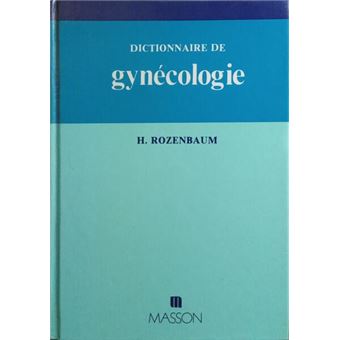 Dictionnaire de gynécologie. - 1