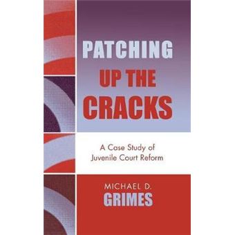 Patching Up the Cracks : A Case Study of Juvenile Court Reform - 1