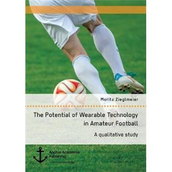 The Potential Of Wearable Technology In Amateur FootballAQualitative Study - 1