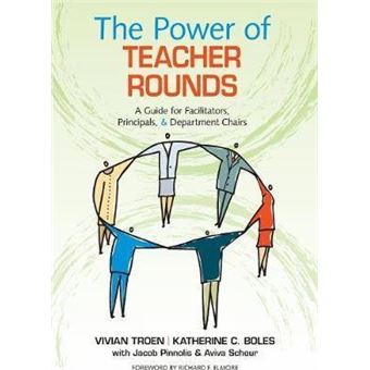 The Power of Teacher Rounds : A Guide for Facilitators, Principals, & Department Chairs - 1