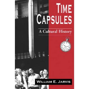 Time Capsules A Cultural History - 1