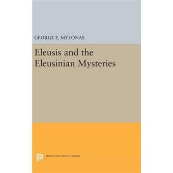 Eleusis And The Eleusinian Mysteries 4025 Princeton Legacy Library - 1
