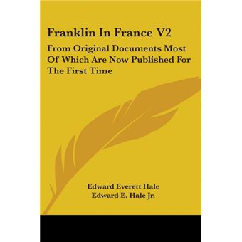 Franklin In France V2: From Original Documents Most Of Which Are Now Published For The First Time: The Treaty Of Peace And Franklin's Life Till His Re - Paperback - 2006 - 1