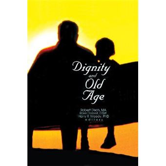 Dignity and Old Age - Hardback - 1998 - 1