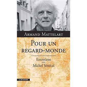 Pour Un Regard-Monde - Entretiens Avec Michel Sénécal - 1