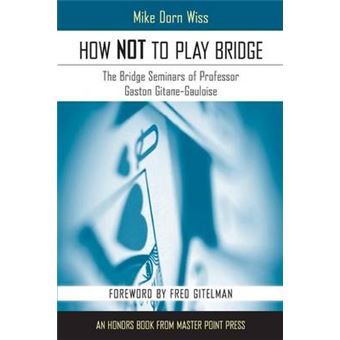 How NOT to Play Bridge - Paperback - 2013 - 1