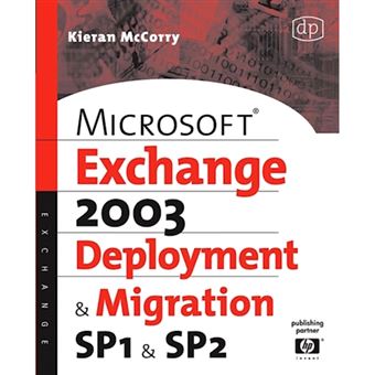 Microsoft Exchange Server2003 - Deployment and Migration SP1and SP2 - Paperback - 2006 - 1