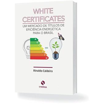 White Certificates. Um Mercado De Títulos De Eficiência Energética Para O Brasil - 1