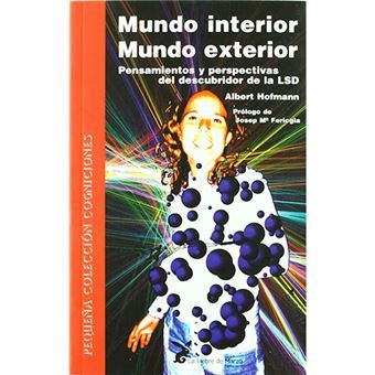 Mundo Interior: Mundo Exterior: Pensamientos Y Perspectivas Del Descubridor Del Lsd - 1