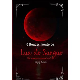 O Renascimento Da Lua De Sangue - 1