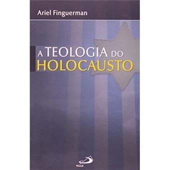 A Teologia Do Holocausto - 1