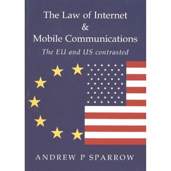 The Law of Internet and Mobile Communications - The US and EU Contrasted - Paperback - 2004 - 1