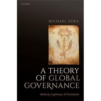 A Theory Of Global Governance Authority, Legitimacy, And Contestation - 1
