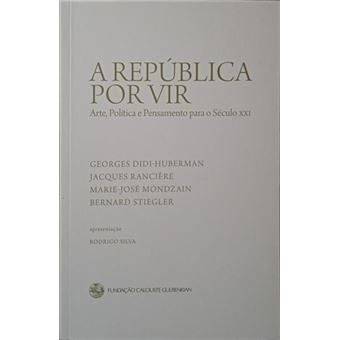 A república por vir: arte, política e pensamento para o século xxi. - 1