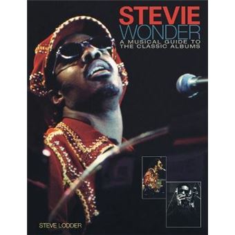 Stevie Wonder: A Musical Guide to the Classic Albums - 1