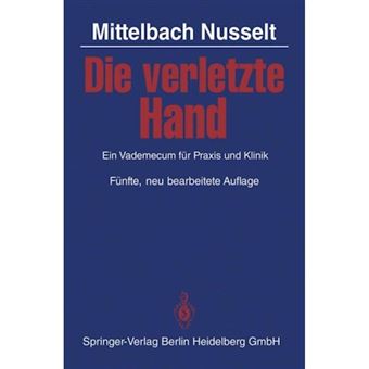 Die Verletzte Hand - Ein Vademecum Fur Praxis Und Klinik - Paperback / softback - 0 - 1