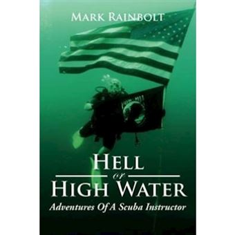 Hell or High Water - Adventures of a Scuba Instructor - Paperback / softback - 2012 - 1