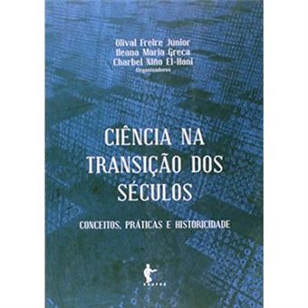 Ciência Na Transição Dos Séculos. Conceitos, Práticas E Historicidade - 1