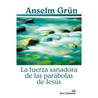 Fuerza sanadora de las parabolas de jesus, la
