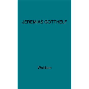 Jeremias Gotthelf - An Introduction to the Swiss Novelist - Hardback - 1978 - 1