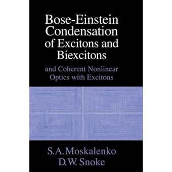 Bose-Einstein Condensation of Excitons and Biexcitons - And Coherent Nonlinear Optics with Excitons - Hardback - 2000 - 1