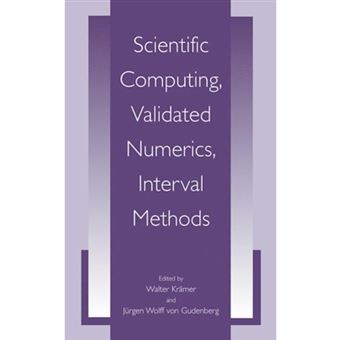 Scientific Computing, Validated Numerics, Interval Methods - Hardback - 2001 - 1
