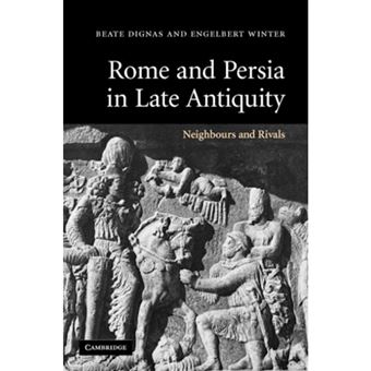 Rome and Persia in Late Antiquity - Neighbours and Rivals - Hardback - 2007 - 1