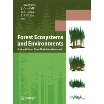 Forest Ecosystems and Environments - Scaling Up from Shoot Module to Watershed - Paperback - 2010 - 1