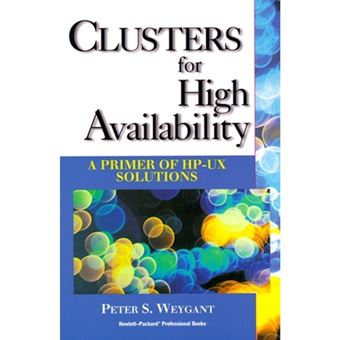 Clusters for High Availability - A Primer of HP-UX Solutions - Paperback - 1996 - 1