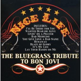 Nice Life: Bluegrass Tribute To Bon Jovi - 1